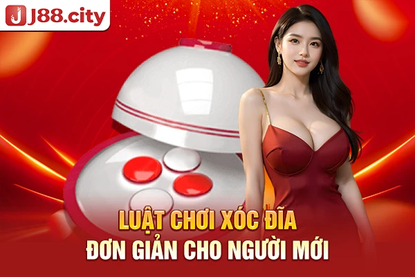 Luật chơi xóc đĩa đơn giản cho người mới